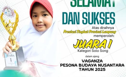 Ayra Dewina Sakhi Raih Juara 1 Solo Song di Vaganza Pesona Budaya Nusantara 2025 Prestasi Membanggakan Siswi Kelas 1 Abu Bakar As-Shidiq SD Mutu Balam di Tingkat Provinsi Lampung
